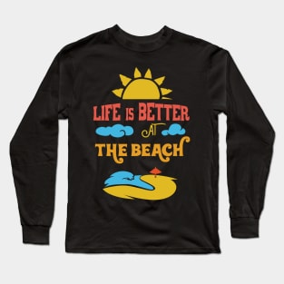 Life Is Better At The Beach Long Sleeve T-Shirt